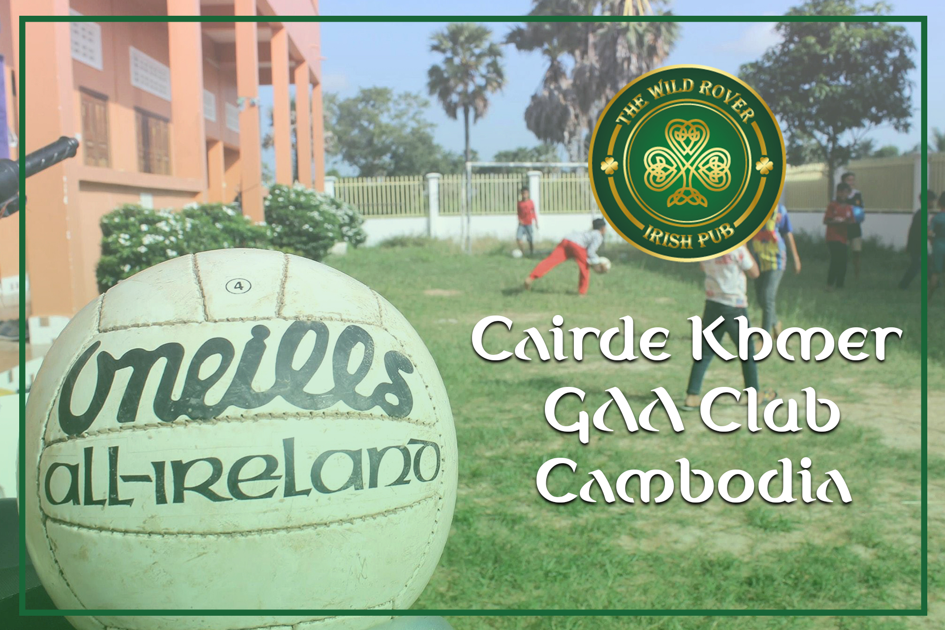 Cairde Khmer GAA Club – Cambodia